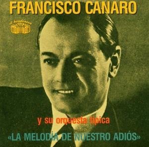 Cover for Francisco Canaro · La Melodia De Nuestro Adi (CD) (1990)