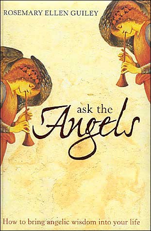 Cover for Rosemary Ellen Guiley · Ask The Angels: Bring Angelic Wisdom into Your Life (Hardcover Book) (2003)