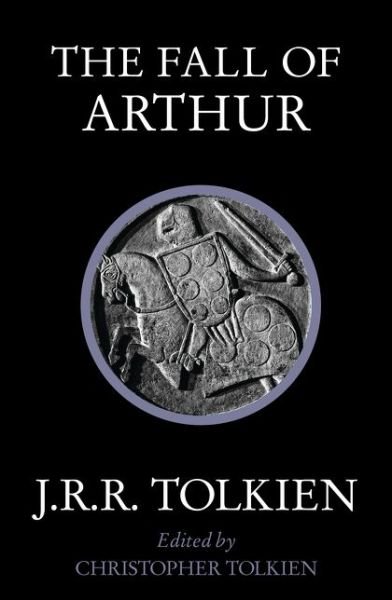 Cover for J. R. R. Tolkien · The Fall of Arthur (Paperback Book) (2015)