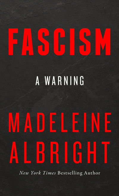 Fascism: A Warning - Madeleine Albright - Livres - HarperCollins Publishers - 9780008282301 - 7 février 2019