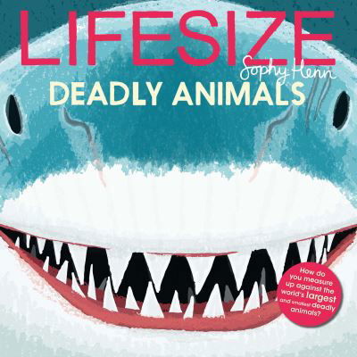 Cover for Sophy Henn · Lifesize Deadly Animals (Taschenbuch) (2023)