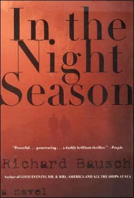 Cover for Richard Bausch · In the Night Season: a Novel (Paperback Book) [Harperperennial Ed edition] (1999)