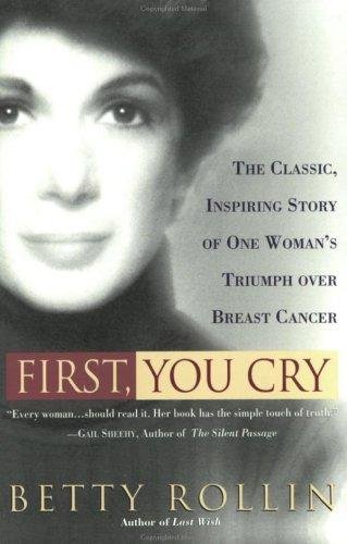 Cover for Betty Rollin · First, You Cry (Paperback Book) (2000)