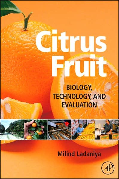 Cover for Ladaniya, Milind (Former Director and Mission Leader (Technology Mission on Citrus) ICAR - Central Citrus Research Institute India, India) · Citrus Fruit: Biology, Technology and Evaluation (Hardcover Book) (2007)