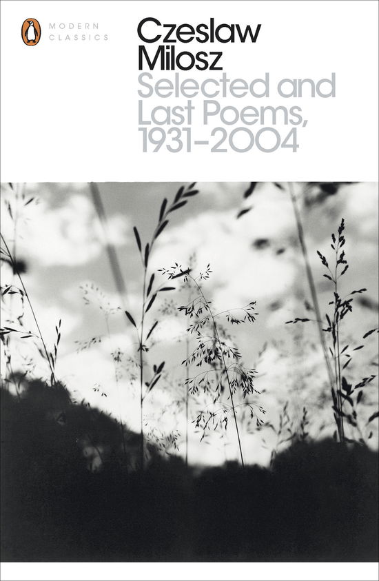 Selected and Last Poems 1931-2004 - Penguin Modern Classics - Czeslaw Milosz - Bøger - Penguin Books Ltd - 9780141392301 - 27. marts 2014