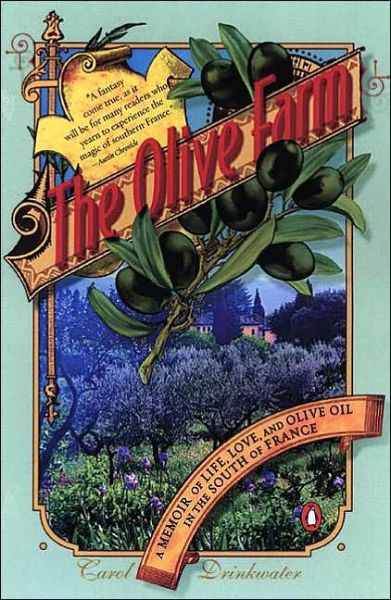 Cover for Carol Drinkwater · The Olive Farm: a Memoir of Life, Love, and Olive Oil in the South of France (Paperback Book) [Reprint edition] (2002)