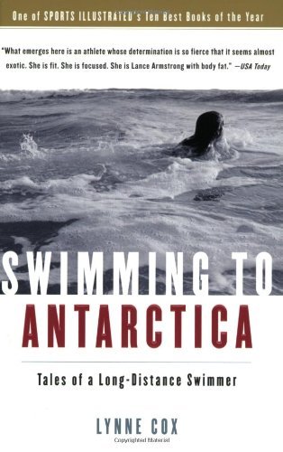 Cover for Cox Lynne Cox · Swimming to Antarctica: Tales of a Long-Distance Swimmer (Paperback Bog) [First Printing edition] (2005)