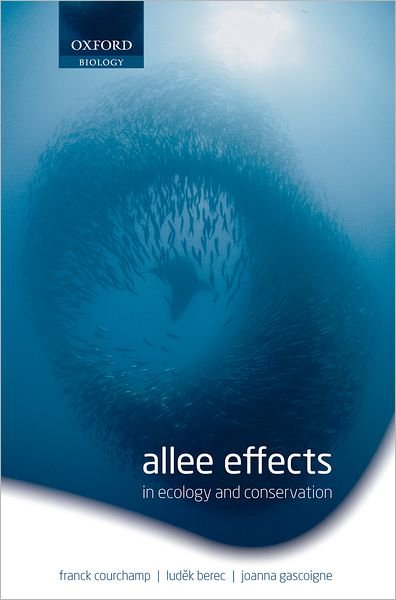 Cover for Courchamp, Franck (, Department of Ecologie, Systematique &amp; Evolution, Univ Paris Sud, France) · Allee Effects in Ecology and Conservation (Hardcover Book) (2008)