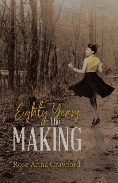 Cover for Rose Anna Crawford · Eighty Years in the Making (Pocketbok) (2019)