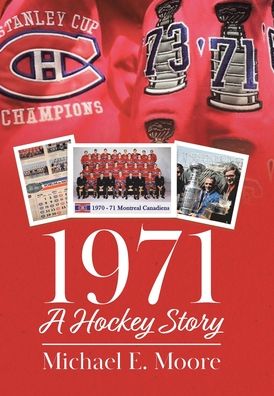 Cover for Michael E Moore · 1971 - A Hockey Story (Hardcover Book) (2021)