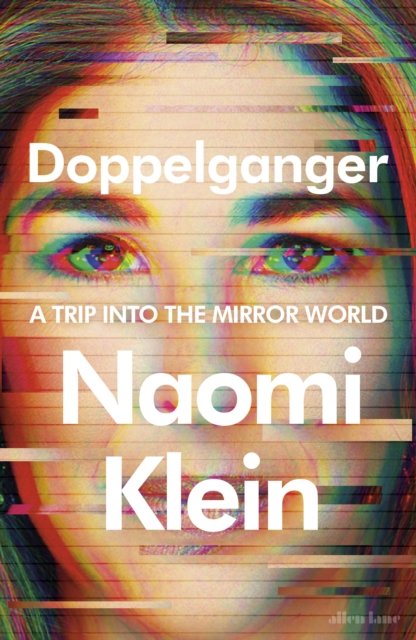 Cover for Naomi Klein · Doppelganger: A Trip Into the Mirror World (Gebundenes Buch) (2023)