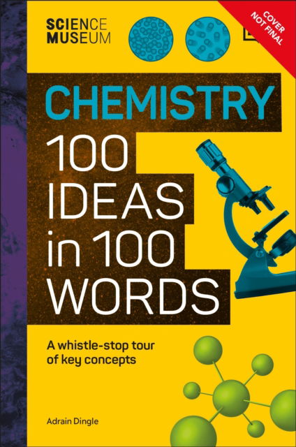 Cover for Dk · The Science Museum Chemistry 100 Ideas in 100 Words: A Whistle-Stop Tour of Chemistry’s Key Concepts - Science Museum (Hardcover Book) (2025)