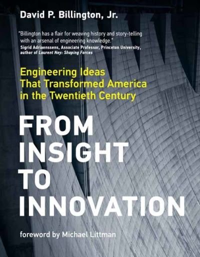 Cover for David P. Billington · From Insight to Innovation: Engineering Ideas That Transformed America in the Twentieth Century (Inbunden Bok) (2020)