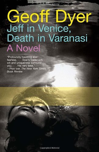Cover for Geoff Dyer · Jeff in Venice, Death in Varanasi (Vintage) (Taschenbuch) (2010)