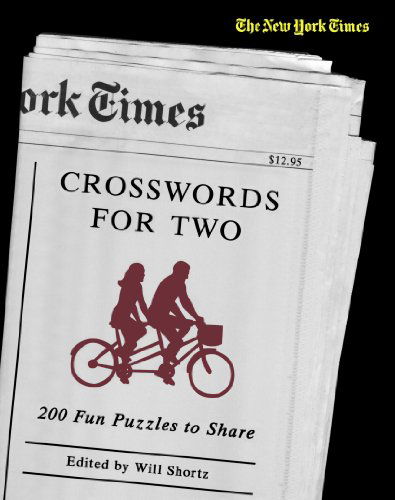 Cover for Will Shortz · The New York Times Crosswords for Two: 200 Fun Puzzles to Share (New York Times Crossword Book) (Paperback Book) (2008)