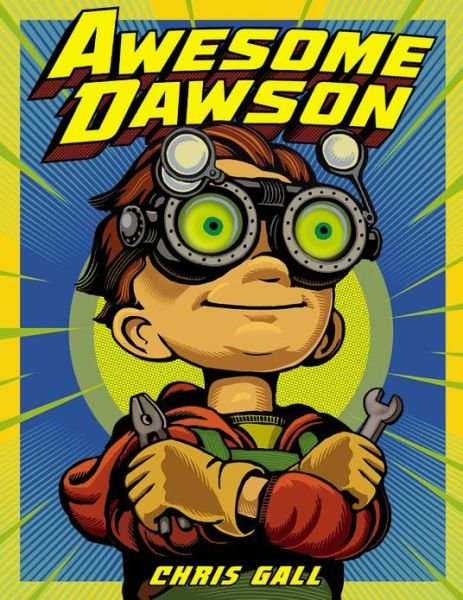 Cover for Chris Gall · Awesome Dawson (Hardcover Book) (2013)