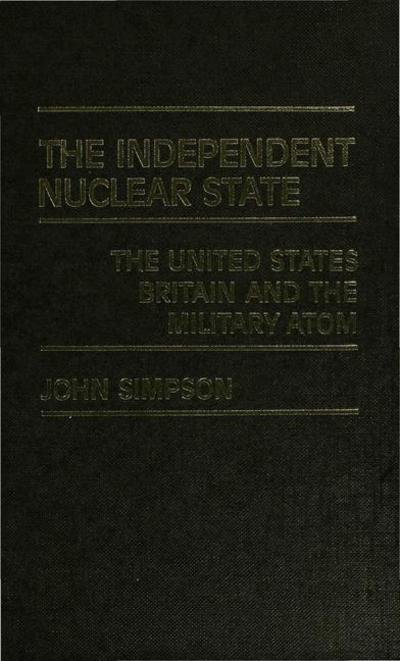 The Independent Nuclear State - John Simpson - Books - Palgrave Macmillan - 9780333238301 - November 24, 1983