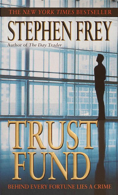 Trust Fund - Stephen W. Frey - Books - Hachette Children's Group - 9780345428301 - January 2, 2002