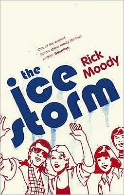 The Ice Storm - Rick Moody - Livros - Little, Brown Book Group - 9780349110301 - 5 de fevereiro de 1998