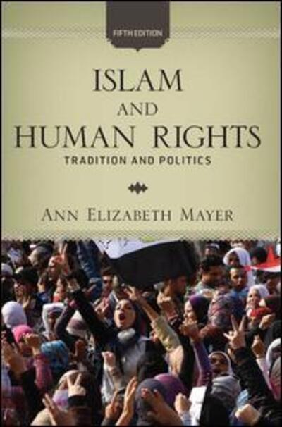 Cover for Ann Elizabeth Mayer · Islam and Human Rights: Tradition and Politics (Hardcover Book) (2019)