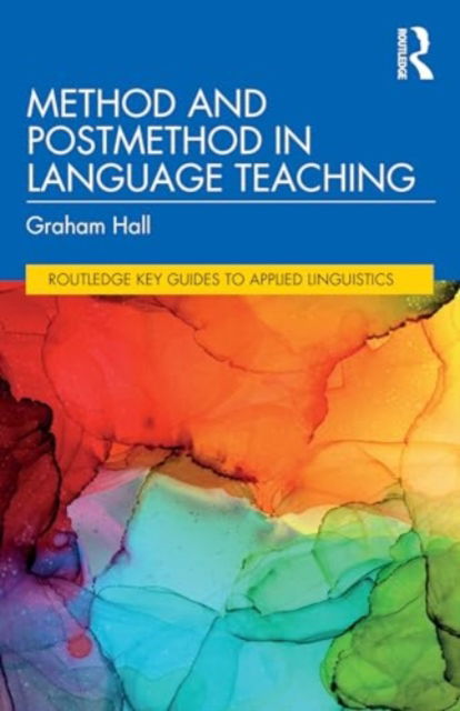 Cover for Graham Hall · Method and Postmethod in Language Teaching - Routledge Key Guides to Applied Linguistics (Paperback Book) (2024)