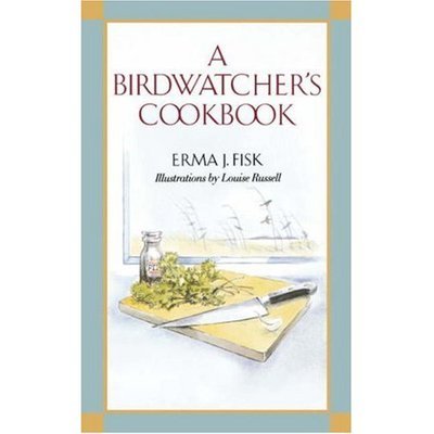 Cover for Erma J. Fisk · A Birdwatcher's Cookbook (Taschenbuch) (2007)