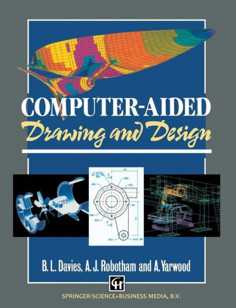 Computer-aided Drawing and Design - Davies - Bücher - Chapman and Hall - 9780412342301 - 21. März 1991
