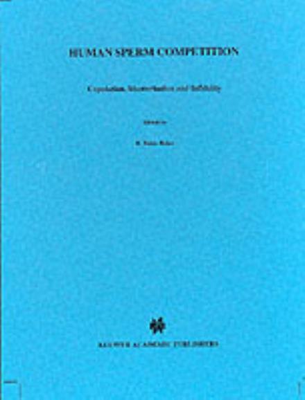 Cover for R.R. Baker · Human Sperm Competition: Copulation, Masturbation and Infidelity (Hardcover Book) (1994)