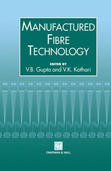 Cover for V B Gupta · Manufactured Fibre Technology (Hardcover Book) [1997 edition] (1997)
