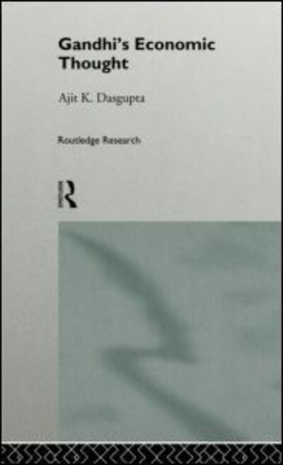 Cover for Ajit K. Dasgupta · Gandhi's Economic Thought - Routledge Studies in the History of Economics (Innbunden bok) (1996)