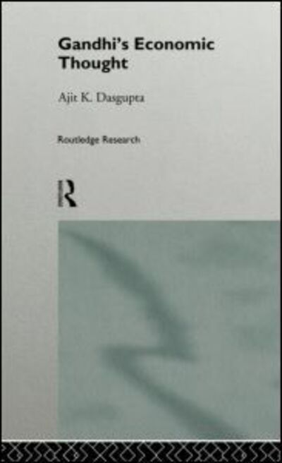 Cover for Ajit K. Dasgupta · Gandhi's Economic Thought - Routledge Studies in the History of Economics (Hardcover Book) (1996)