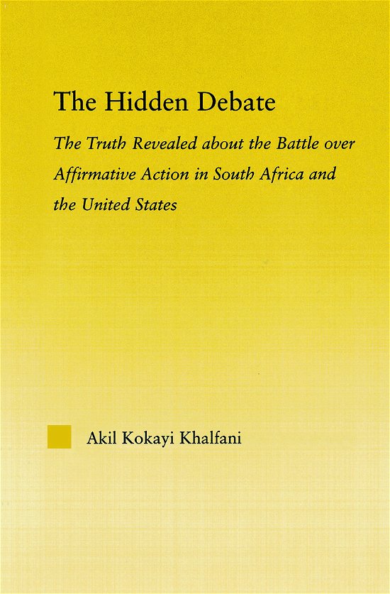 Cover for Akil Kokayi Khalfani · The Hidden Debate: The Truth Revealed about the Battle over Affirmative Action in South Africa and the United States - African Studies (Paperback Bog) (2013)