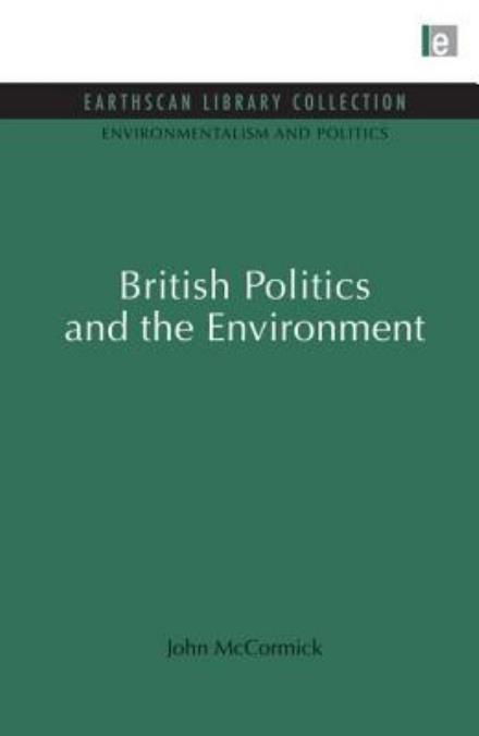 Cover for John McCormick · British Politics and the Environment - Environmentalism and Politics Set (Taschenbuch) (2013)