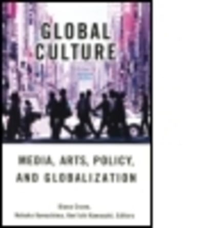 Cover for Crane Kawashima · Global Culture: Media, Arts, Policy, and Globalization (Pocketbok) (2002)