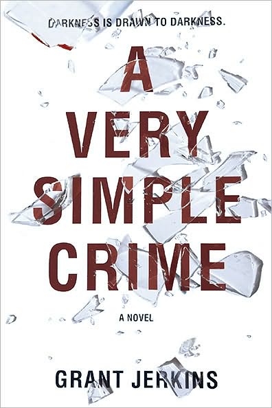 Cover for Grant Jerkins · A Very Simple Crime: A Novel (Paperback Book) (2010)