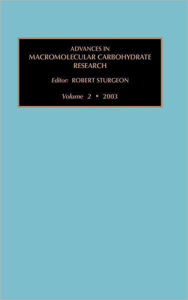 Cover for R J Sturgeon · Advances in Macromolecular Carbohydrate Research - Advances in Macromolecular Carbohydrate Research (Hardcover Book) (2003)