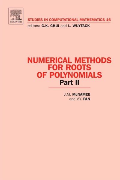 Cover for McNamee, J.M. (York University, Toronto, Canada) · Numerical Methods for Roots of Polynomials - Part II - Studies in Computational Mathematics (Hardcover Book) (2013)