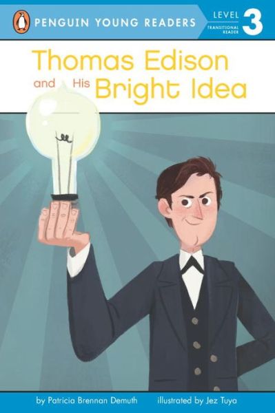 Cover for Patricia Brennan Demuth · Thomas Edison and His Bright Idea - Penguin Young Readers, Level 3 (Paperback Book) (2016)