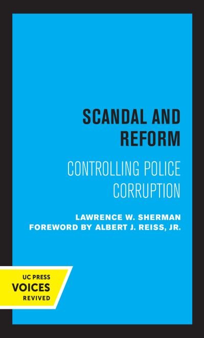 Cover for Lawrence W. Sherman · Scandal and Reform: Controlling Police Corruption (Paperback Book) (2021)