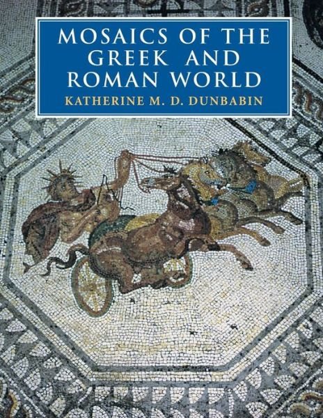 Cover for Dunbabin, Katherine M. D. (McMaster University, Ontario) · Mosaics of the Greek and Roman World (Paperback Bog) (2001)