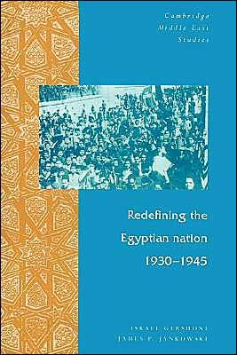 Cover for Gershoni, Israel (Tel-Aviv University) · Redefining the Egyptian Nation, 1930–1945 - Cambridge Middle East Studies (Pocketbok) (2002)