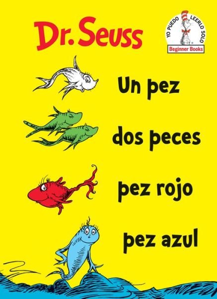 Cover for Dr. Seuss · Un Pez Dos Peces Pez Rojo Pez Azul (One Fish Two Fish Red Fish Blue Fish Spanish Edition) - Beginner Books (R) (Hardcover Book) (2019)