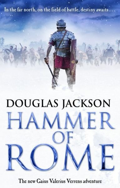 Cover for Douglas Jackson · Hammer of Rome: (Gaius Valerius Verrens 9): A thrilling and dramatic historical adventure that conjures up Roman Britain perfectly (Pocketbok) (2019)