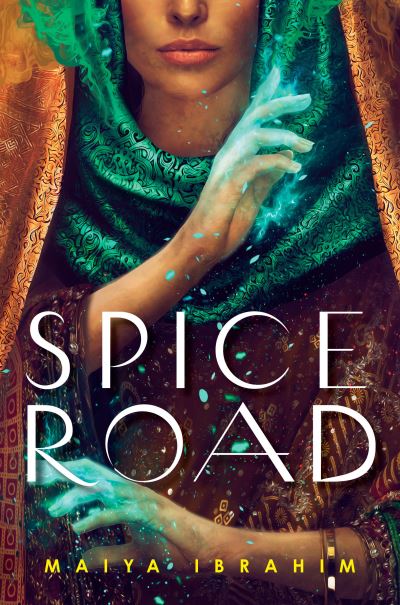 Cover for Maiya Ibrahim · Spice Road - Spice Road (Paperback Book) (2023)