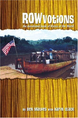 Cover for Ben Mathes · Rowvotions: the Devotional Book of Rivers of the World (Pocketbok) (2006)