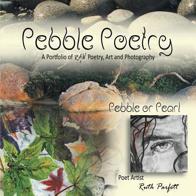 Pebble Poetry - Ruth Parfett - Książki - Pebble Collections - 9780648455301 - 19 lutego 2019