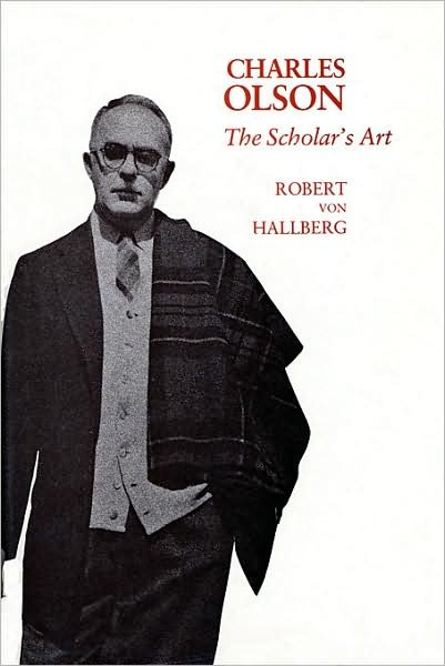 Cover for Robert Von Hallberg · Charles Olson: The Scholar’s Art (Hardcover Book) (1978)