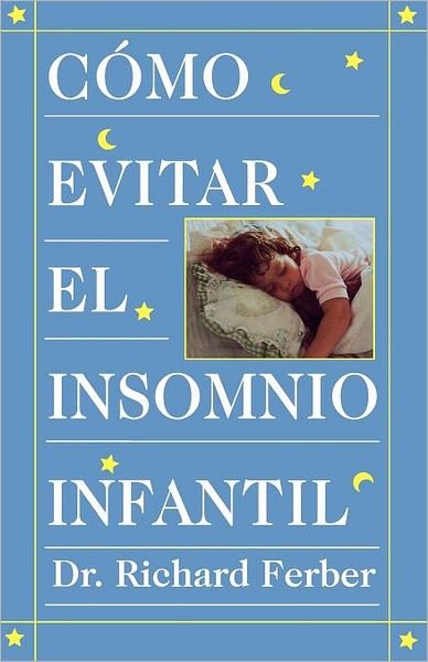Cover for Richard Ferber · Cómo Evitar El Insomnio Infantil (Paperback Bog) (1995)