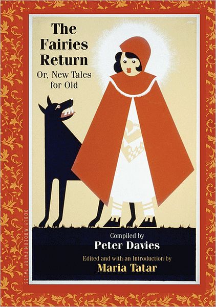 Cover for Maria Tatar · The Fairies Return: Or, New Tales for Old - Oddly Modern Fairy Tales (Hardcover Book) (2012)