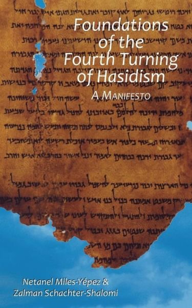Foundations of the Fourth Turning of Hasidism: a Manifesto - Zalman Schachter-shalomi - Livros - Albion-Andalus Books - 9780692238301 - 21 de julho de 2014